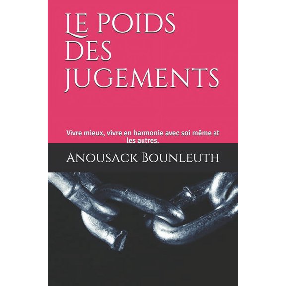 Le poids des jugements: Vivre mieux, vivre en harmonie avec soi même et les autres. (Paperback)