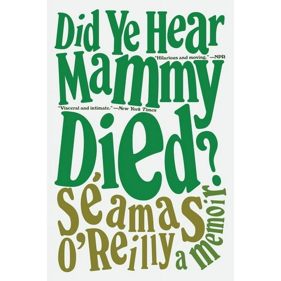 Did Ye Hear Mammy Died?: A Memoir, (Paperback)