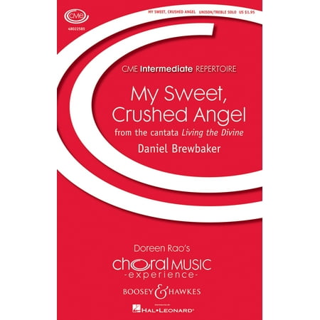 Boosey and Hawkes My Sweet, Crushed Angel (CME Intermediate) UNISON CHOIR OR SOLO composed by Daniel