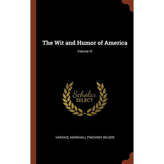 The Wit and Humor of America; Volume VI (Hardcover)