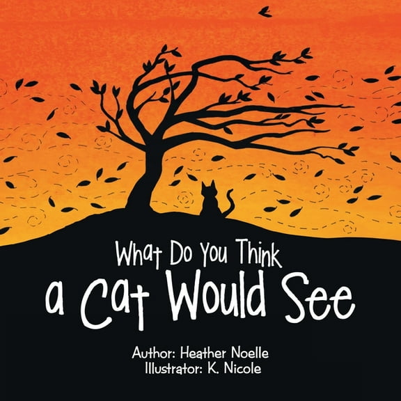 What Do You Think a Cat Would See, (Paperback)