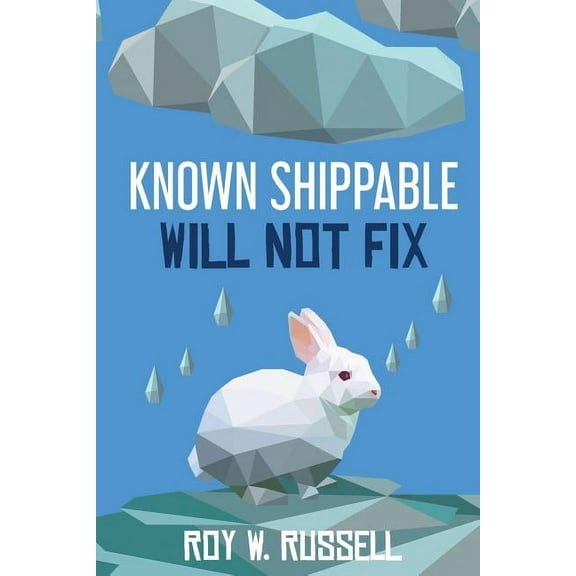 Known Shippable, Will Not Fix, (Paperback)