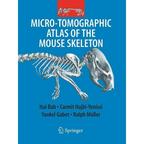 Micro-Tomographic Atlas of the Mouse Skeleton, (Paperback)
