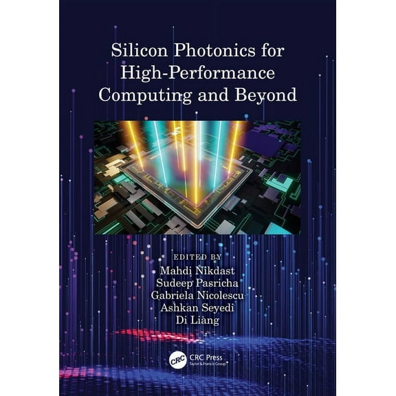 Silicon Photonics for High-Performance Computing and Beyond, (Hardcover)