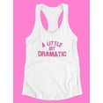 thumbnail image 3 of A Little Bit Dramatic Racerback Tank Women -Smartprints Designs, Female Small, 3 of 4
