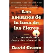 DAVID GRANN Los Asesinos de la Luna de Las Flores / Killers of the Flower Moon, (Paperback)