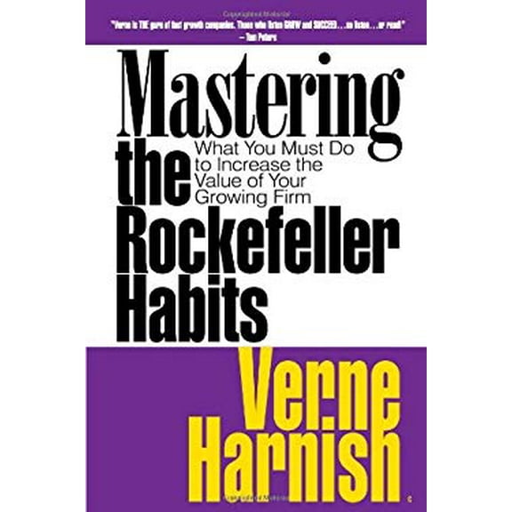 Pre-Owned Mastering the Rockefeller Habits: What You Must Do to Increase the Value of Your Growing Firm (Paperback) 1590791177 9781590791172