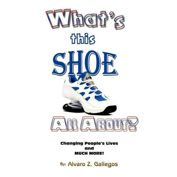 What's This Shoe All About?, (Paperback)