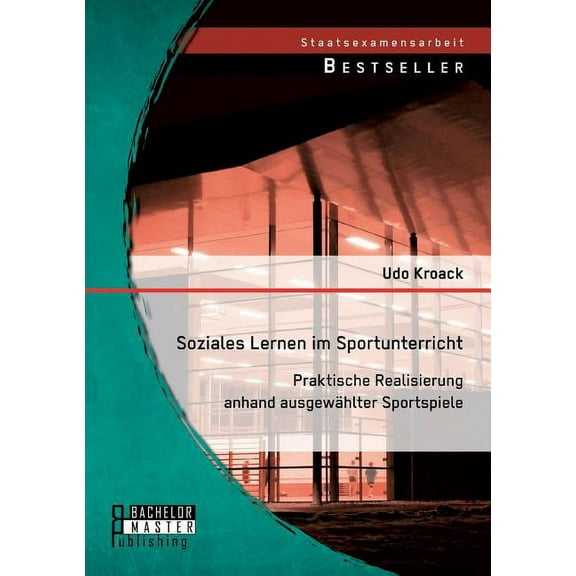 Soziales Lernen im Sportunterricht: Praktische Realisierung anhand ausgewählter Sportspiele, (Paperback)