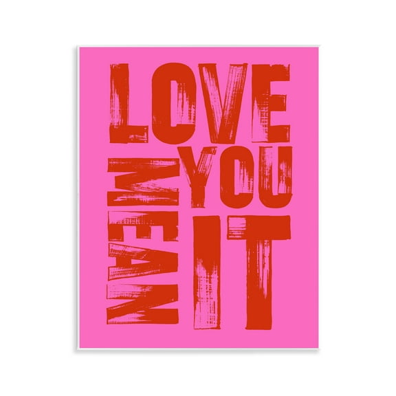 Stupell Industries Bold Love You Mean It Quotes and Sayings Painting Unframed Art Print Wall Art, 11 x 14