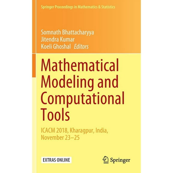 Springer Proceedings in Mathematics & St Mathematical Modeling and Computational Tools: Icacm 2018, Kharagpur, India, November 23-25, Book 320, (Hardcover)