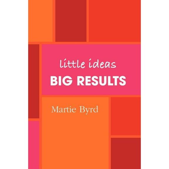 Little Ideas, Big Results, (Paperback)