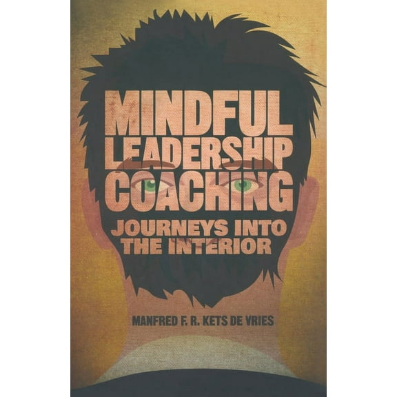 INSEAD Business Press Mindful Leadership Coaching: Journeys Into the Interior, (Paperback)