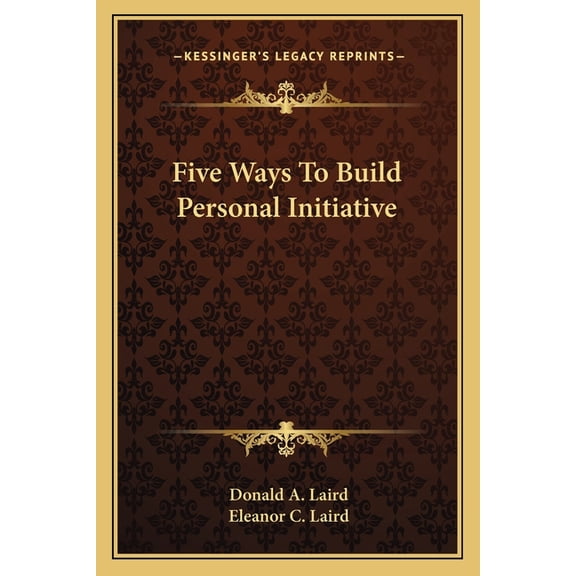 Five Ways To Build Personal Initiative (Paperback)