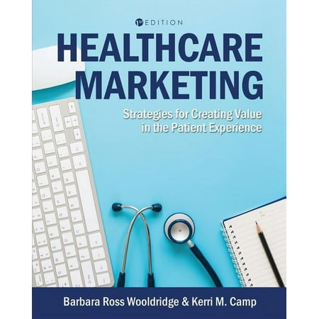 UPC: 9781516514267 | Healthcare Marketing: Strategies for Creating Value in the Patient Experience (Paperback) by Barbara Ross Wooldridge  Kerri M Camp