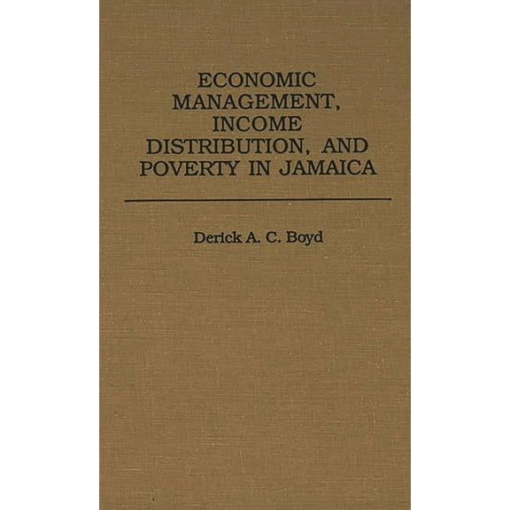 Economic Management, Income Distribution, and Poverty in Jamaica, (Hardcover)