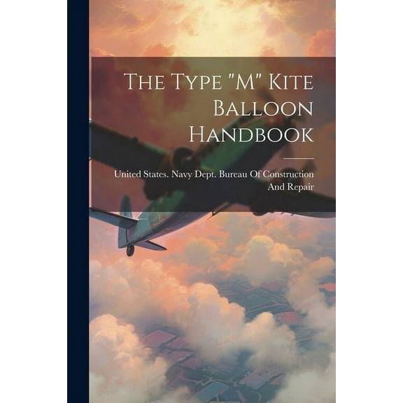 The Type "M" Kite Balloon Handbook (Paperback)