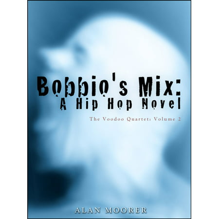 Bobbio's Mix: A Hip Hop Novel - eBook