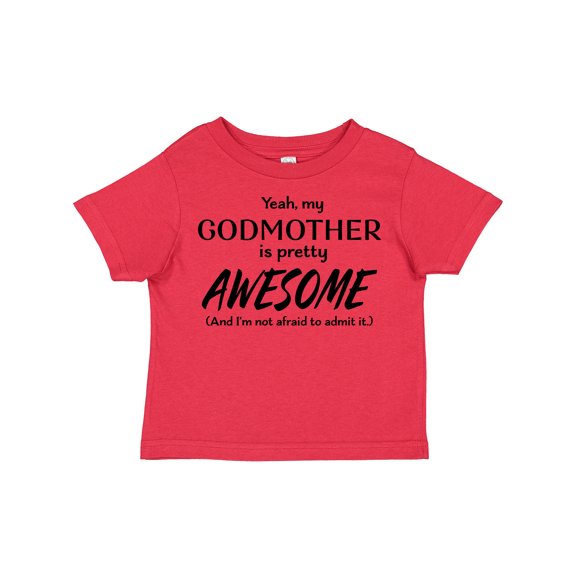 Inktastic Yeah My Godmother is Pretty Awesome Boys or Girls Toddler T-Shirt