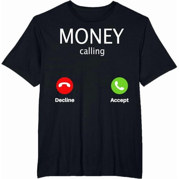 Money Calling Decline Accept T-Shirt
