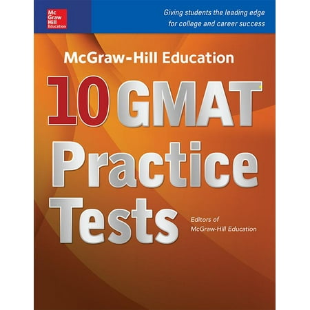 McGraw-Hill Education 10 GMAT Practice Tests (Best Gmat Practice Tests)