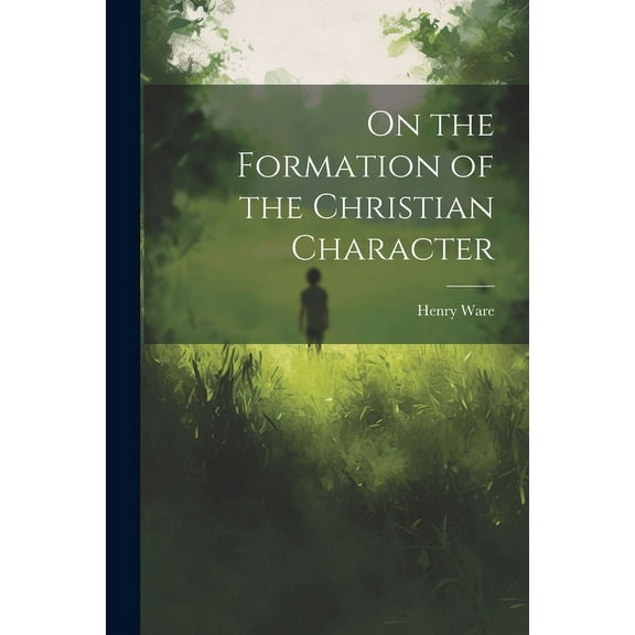 On the Formation of the Christian Character (Paperback)