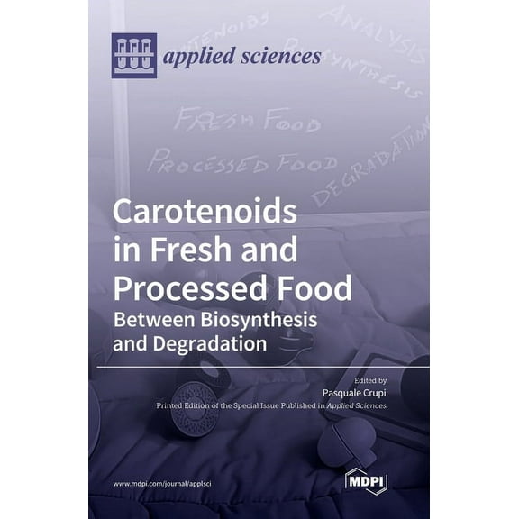Carotenoids in Fresh and Processed Food: Between Biosynthesis and Degradation, (Hardcover)
