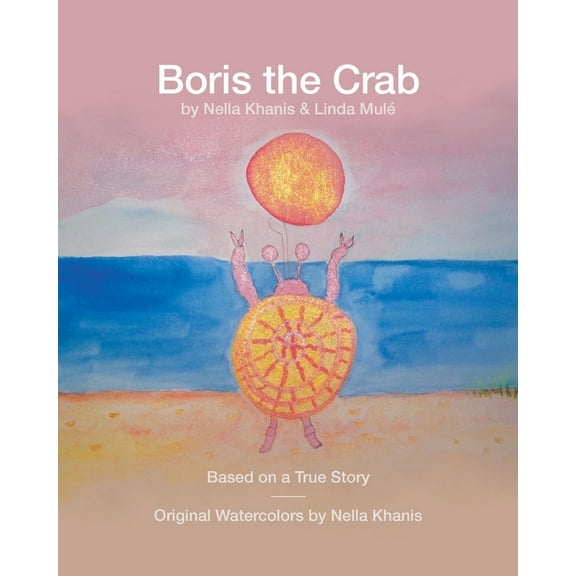 Boris the Crab: Based on a True Story, (Paperback)