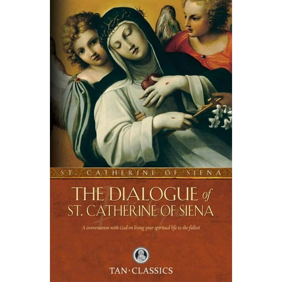 The Dialogue of St. Catherine of Siena, (Paperback)