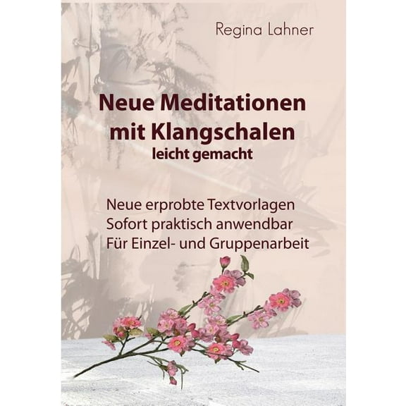 Neue Meditationen mit Klangschalen: leicht gemacht, (Paperback)