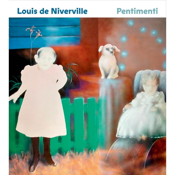 Louis de Niverville: Pentimenti, (Hardcover)