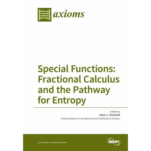 Special Functions: Fractional Calculus and the Pathway for Entropy, (Paperback)