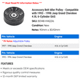 thumbnail image 2 of Accessory Belt Idler Pulley - Compatible with 1993 - 1998 Jeep Grand Cherokee 4.0L 6-Cylinder GAS 1994 1995 1996 1997, 2 of 2