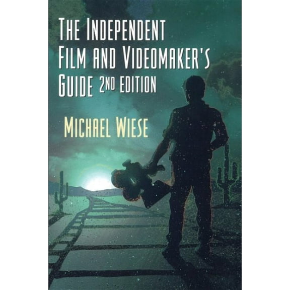The Independent Film & Videomaker's Guide