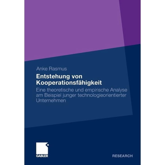 Betriebswirtschaftslehre FÃ¼r Technologie Entstehung Von KooperationsfÃ¤higkeit: Eine Theoretische Und Empirische Analyse Am Beispiel Technologieorientierter Unter, (Paperback)