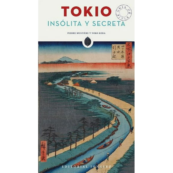 'Secret' guides: Tokio Insolita y Secreta (Edition 1) (Paperback)