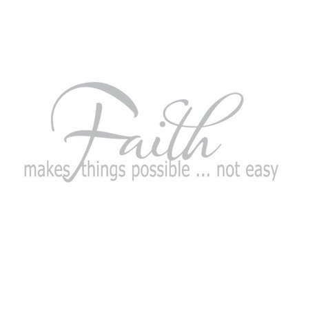 Faith Makes Things Possible, Not Easy Vinyl Quote - Large - Silver