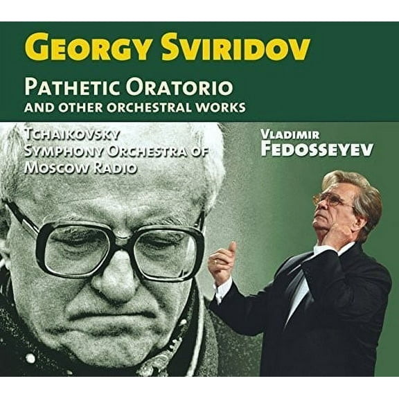 Sviridov / Tchaikovsky Symphony Orchestra of Mosco - Georgy Sviridov: Pathetic Oratorio & Other Orchestral Works - Music & Performance - CD