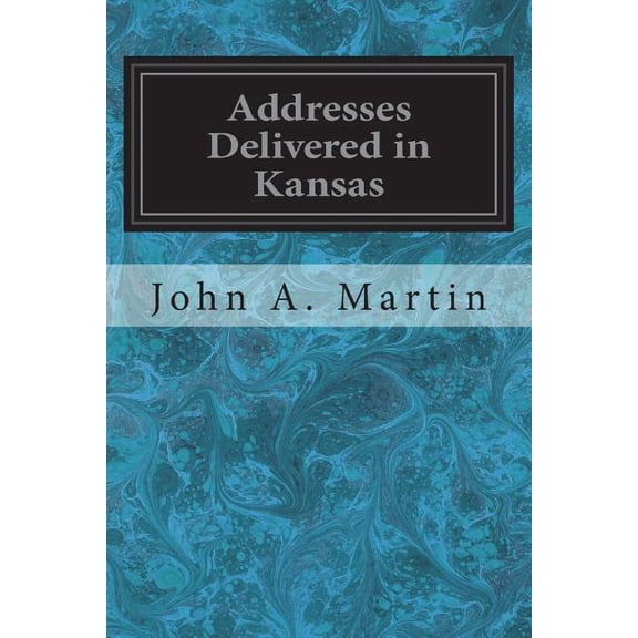 Addresses Delivered in Kansas