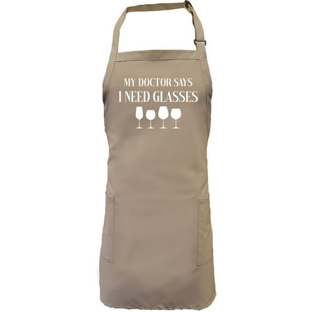 

My Doctor Says I Need Glasses Apron with 2 patch pockets