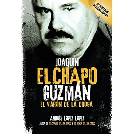 

Joaqun El Chapo Guzmn: El varn de la droga / Joaqun El Chapo Guzmn: The Drug Baron Spanish Edition Pre-Owned Paperback 1941999492 9781941999493 Andres Lopez Lopez