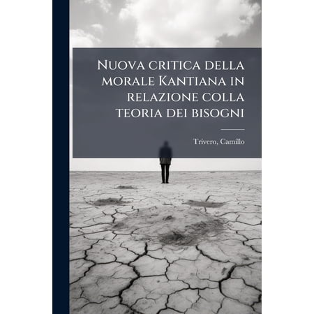 Nuova critica della morale Kantiana in relazione colla teoria dei bisogni (Paperback)