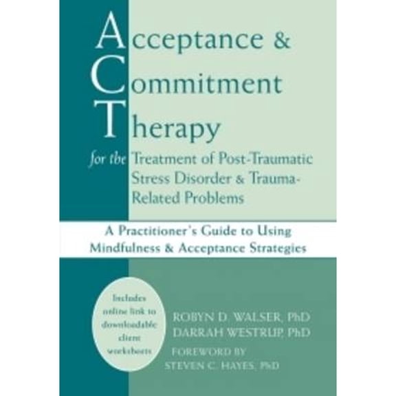 Pre-Owned Acceptance & Commitment Therapy for the Treatment of Post-Traumatic Stress Disorder: A Practitioner's Guide to Using Mindfulness & Acceptance Strategies (Hardcover) 1572244720 9781572244726