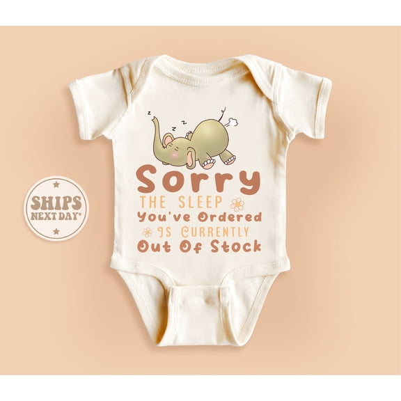 Sorry The Sleep You Ordered Is Out Of Stock Baby Onesie, Cute Natural Kid Gifts, Baby Elephant Baby Bodysuit, Cute and Cool Baby Bodysuit, Cute Natural Baby Onesie