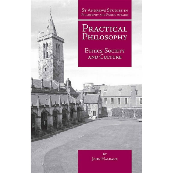 St Andrews Studies in Philosophy and Public Affairs: Practical Philosophy: Ethics, Society and Culture (Paperback)