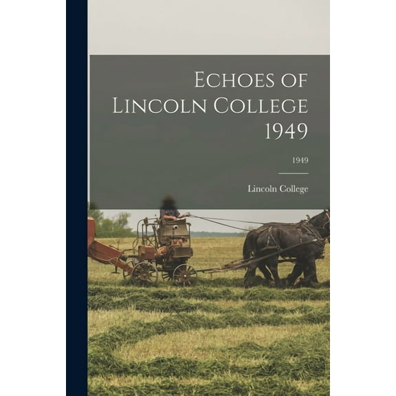 Echoes of Lincoln College 1949; 1949, (Paperback)