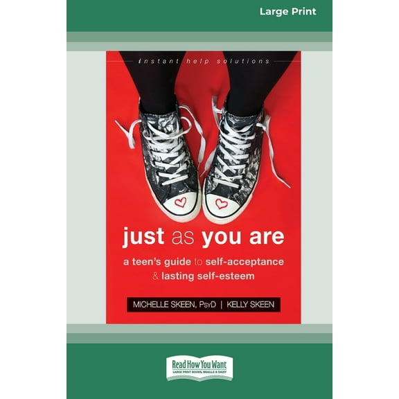 Just As You Are: A Teen's Guide to Self-Acceptance and Lasting Self-Esteem [Standard Large Print 16 Pt Edition], (Paperback)