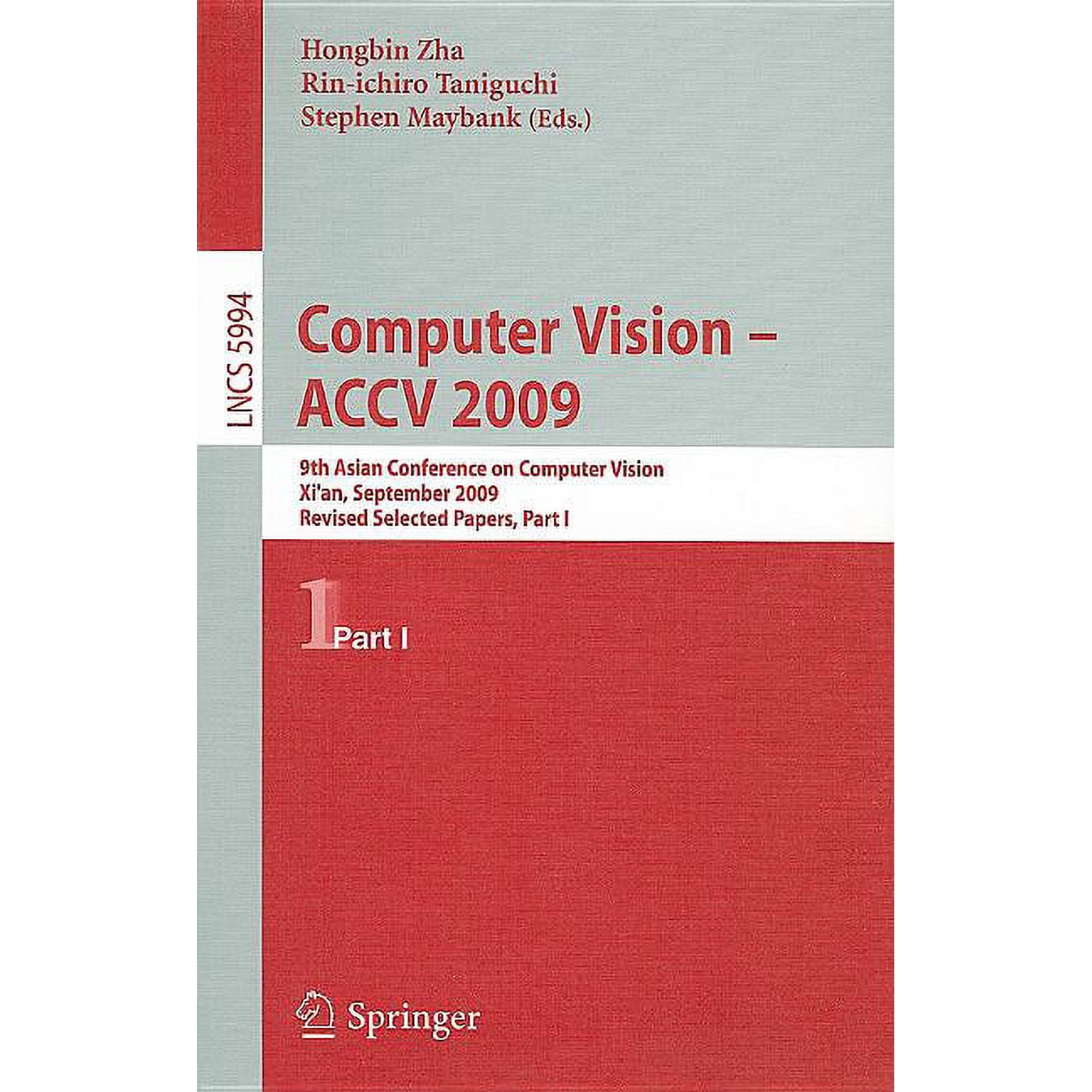 Computer Vision--ACCV 2009: 9th Asian Conference on Computer Vision Xi an China September 23-27 2009 Revised Select (Paperback)