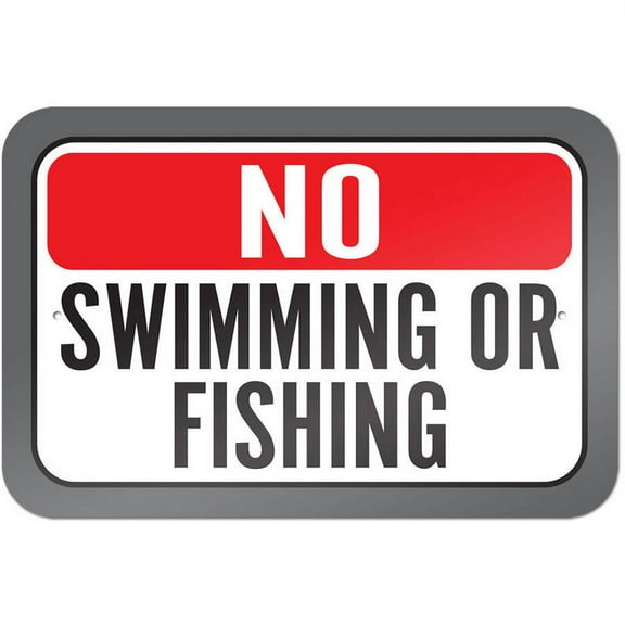 No Swimming Or Fishing Sign