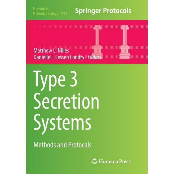 Methods in Molecular Biology Type 3 Secretion Systems: Methods and Protocols, Book 1531, (Paperback)